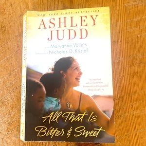 New York Times Bestseller- Ashley Judd All That Is Bitter & Sweet memoir